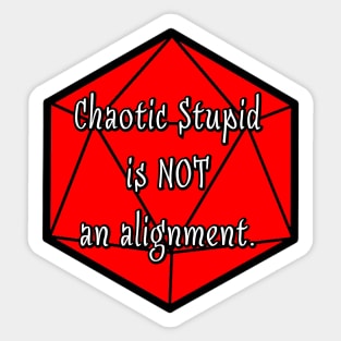 Chaotic Stupid is Not an Alignment Sticker